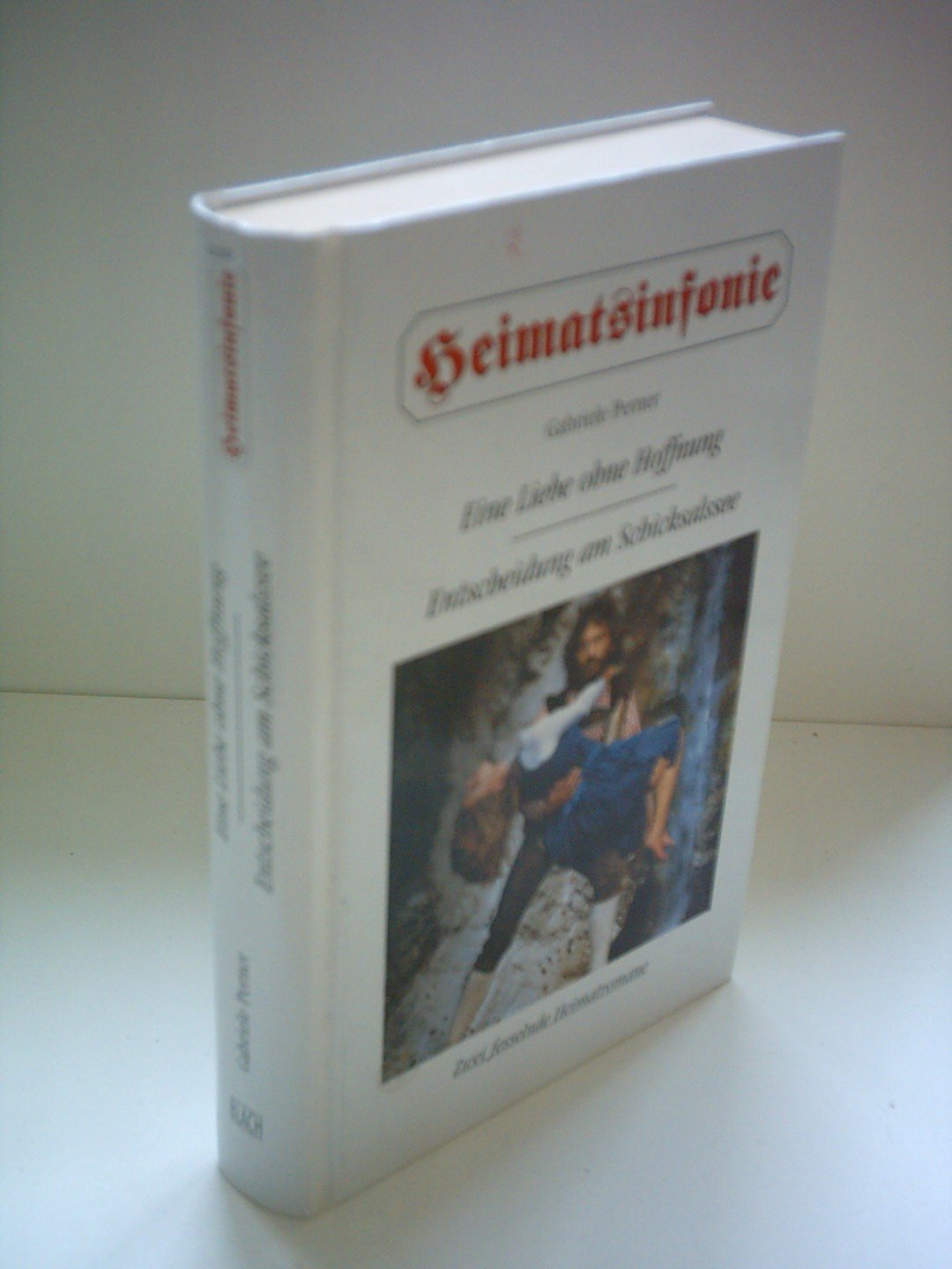 Gabriele Perner: Heimatsinfonie - Eine Liebe ohne Hoffnung / Entscheidung am Schicksalssee Books