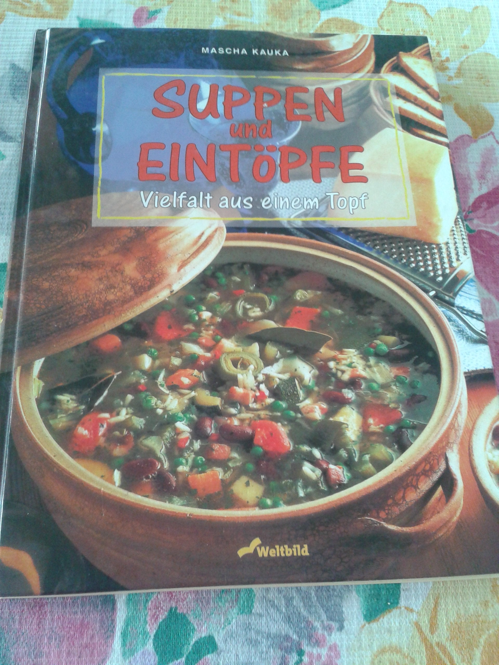 Suppen und Eintöpfe: Vielfalt aus einem Topf Leisure, Home & Garden