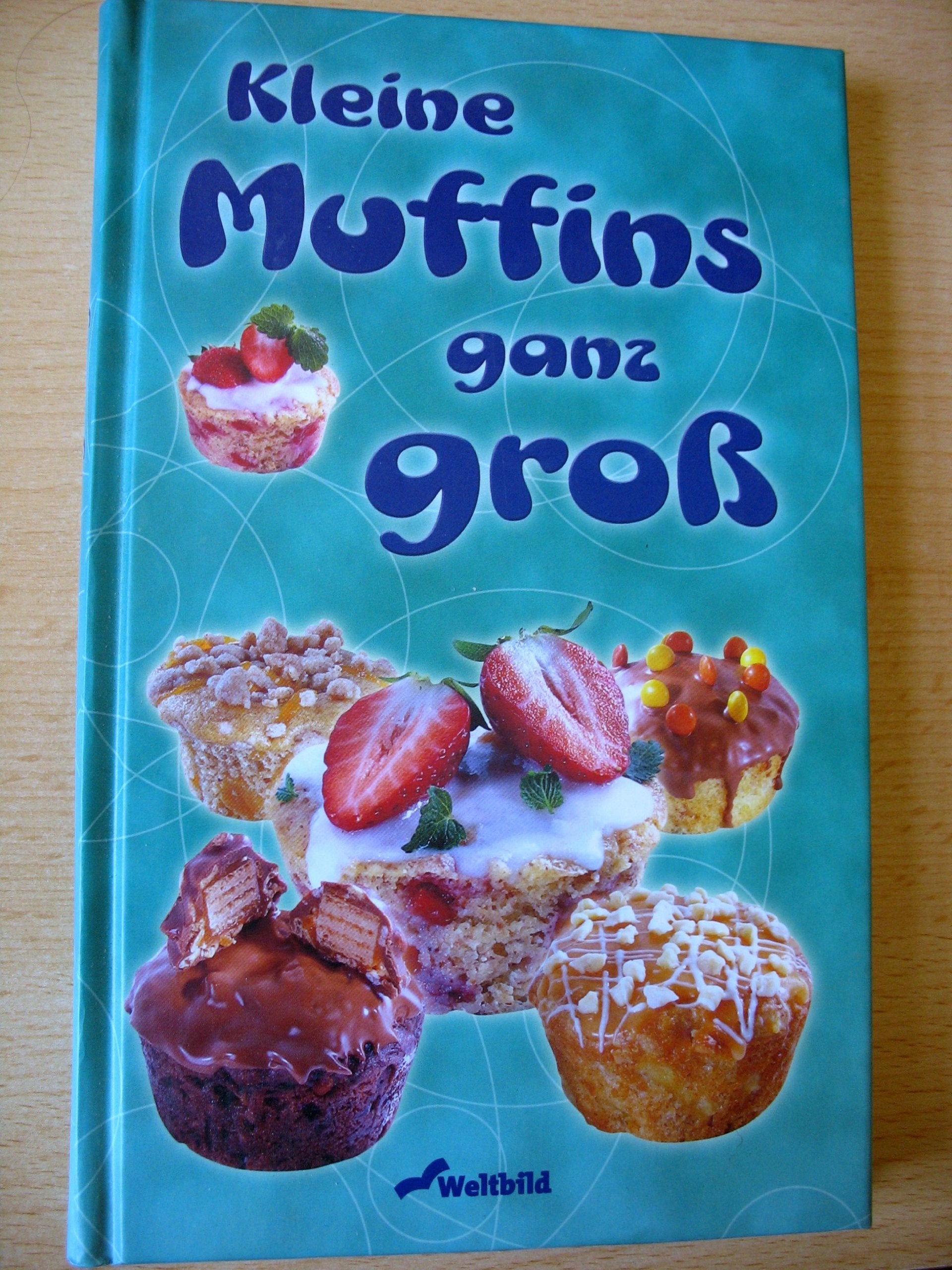 Kleine Muffins ganz gross Cooking & Enjoying