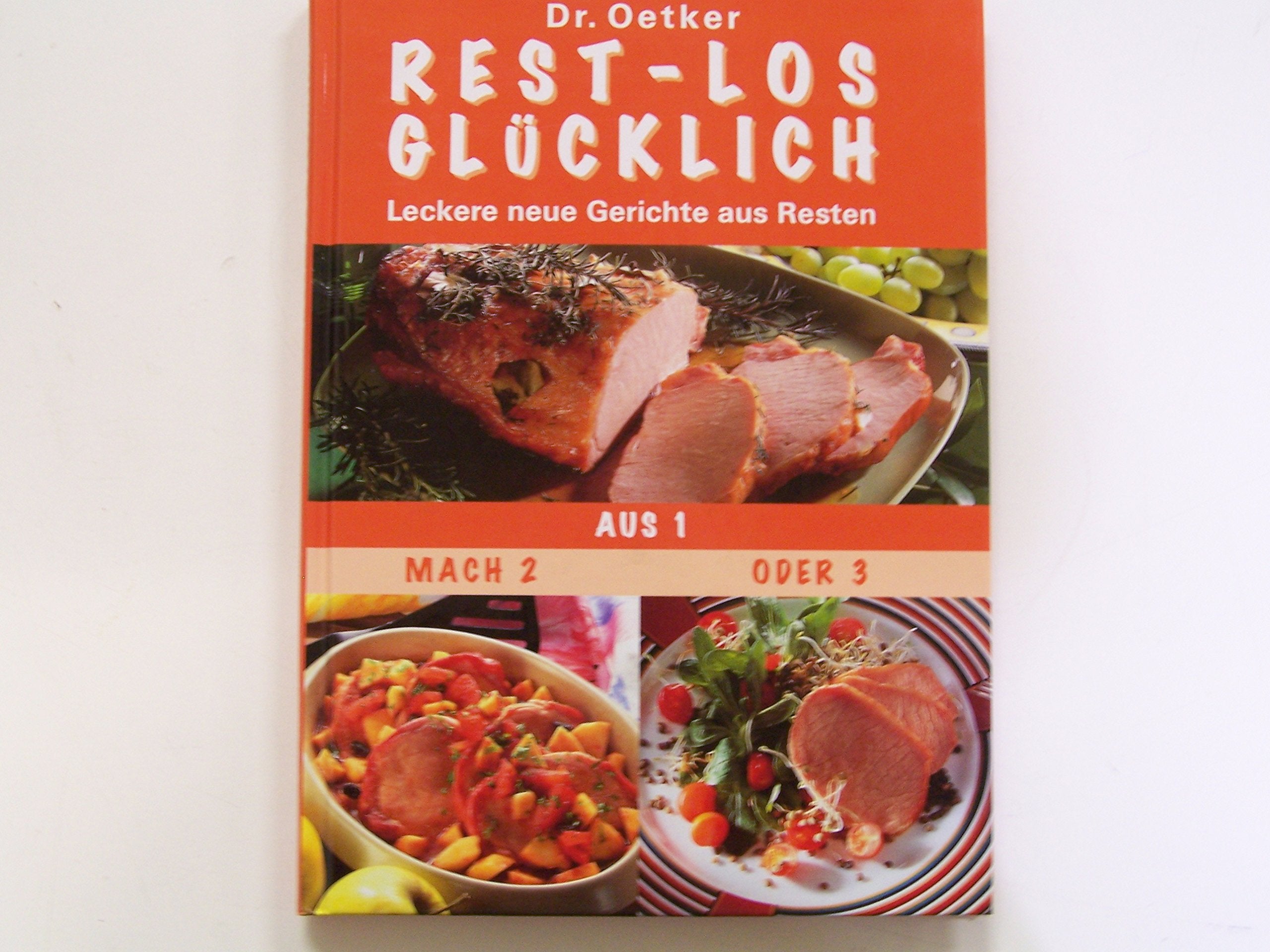 Rest-los glücklich Leckere neue Gerichte aus Resten Cooking & Enjoying