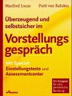 Überzeugend und selbstsicher im Vorstellungsgespräch: Einstellungstests und Assessmentcenter. Mit Coupon für eine persönliche Beratung Business, Finance & Career
