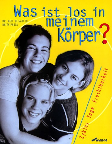 Was ist los in meinem Körper?: Zyklus, Tage, Fruchtbarkeit Non-fiction
