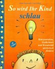 So wird Ihr Kind schlau: Konzentration, Gedächtnis und Kreativität spielerisch fördern Books