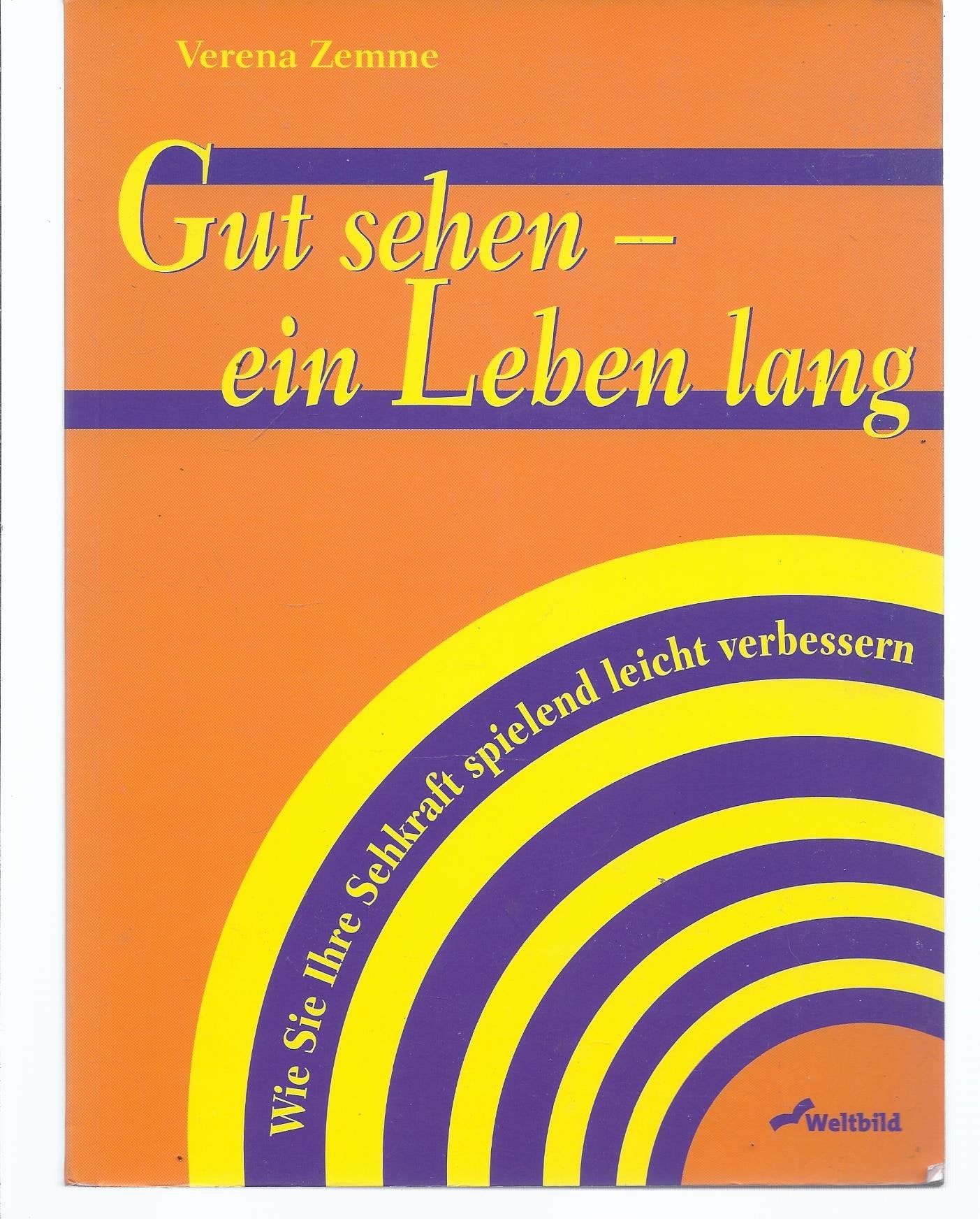 Gut sehen - ein Leben lang. Wie Sie Ihre Sehkraft spielend verbessern Self-help