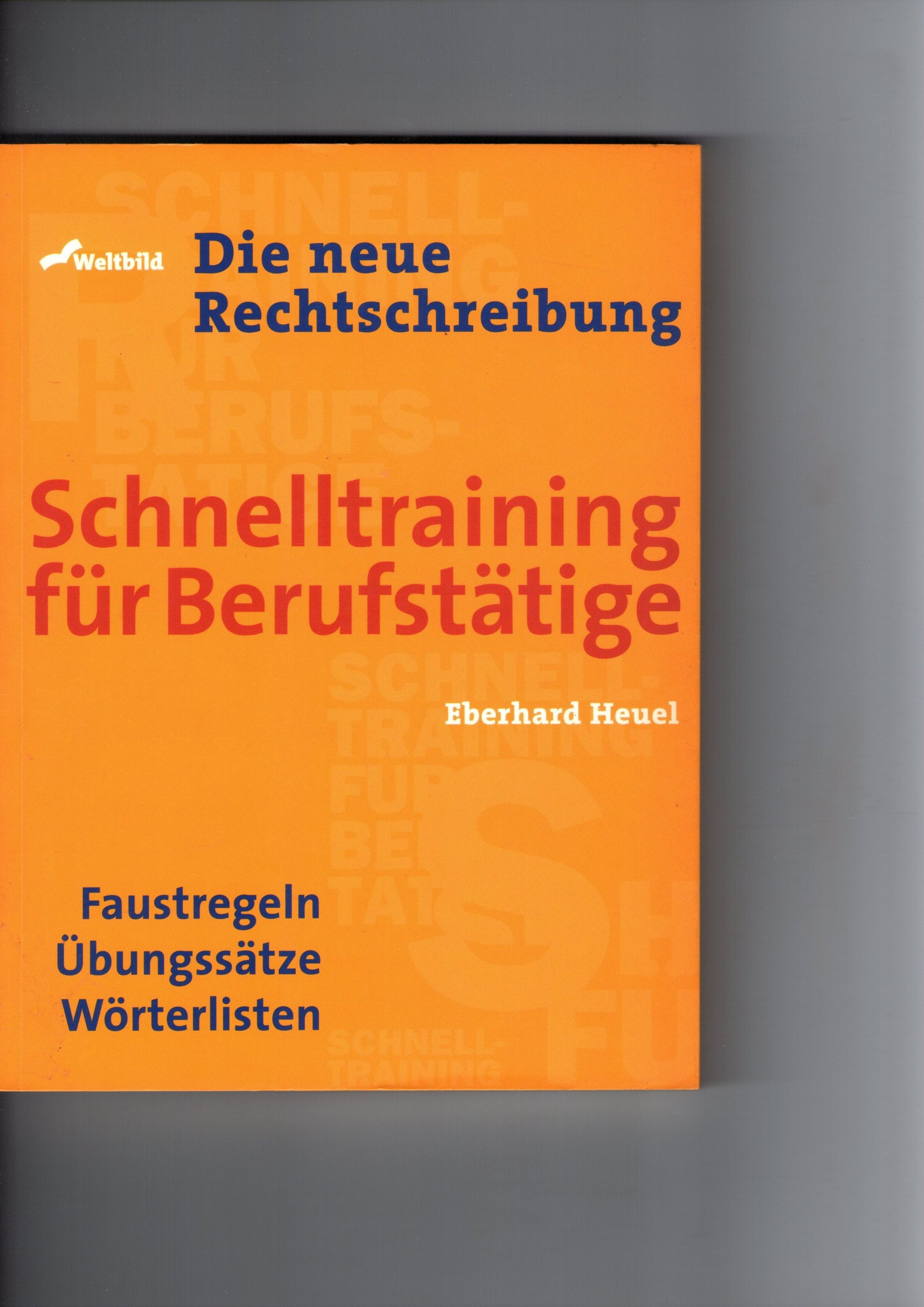 Die neue Rechtschreibung, Schnelltraining für Berufstätige : . Books