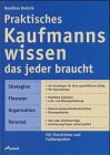 Praktisches Kaufmannswissen das jeder braucht Business, Finance & Career
