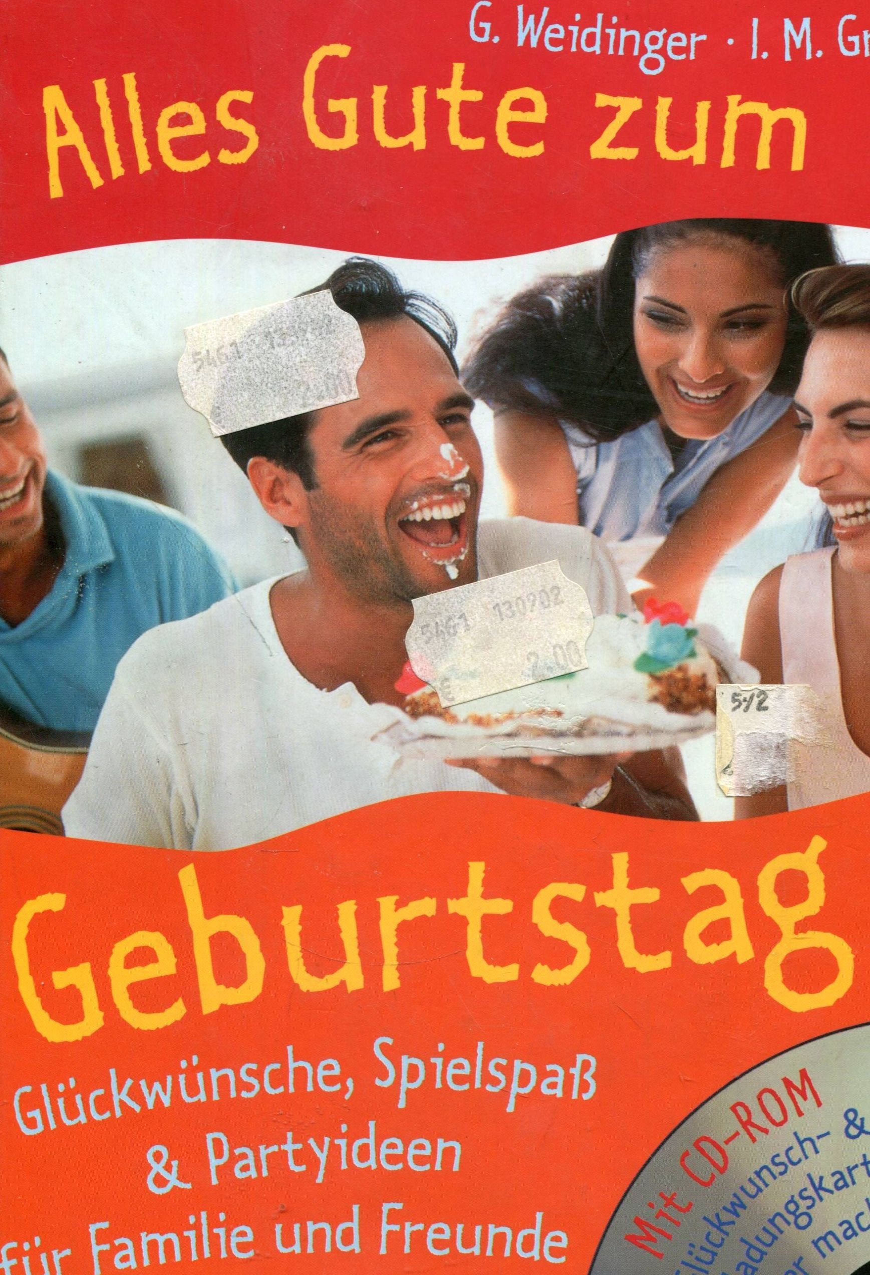 Alles Gute zum Geburtstag: Glückwünsche, Spielspass + Partyideen für Familie und Freunde Self-help