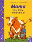 Mama sind Kühe wirklich lila? Non-fiction