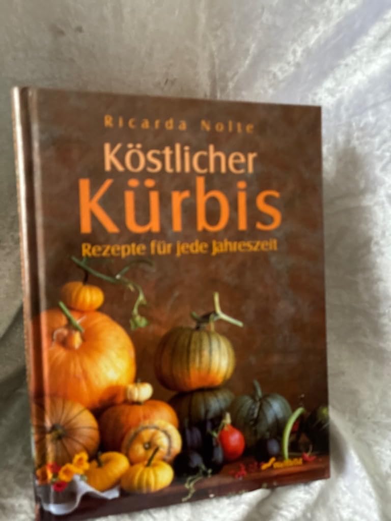 Köstlicher Kürbis: Rezepte für jede Jahreszeit Leisure, Home & Garden