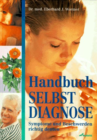 Handbuch Selbstdiagnose: Symptome und Beschwerden richtig deuten Medicine