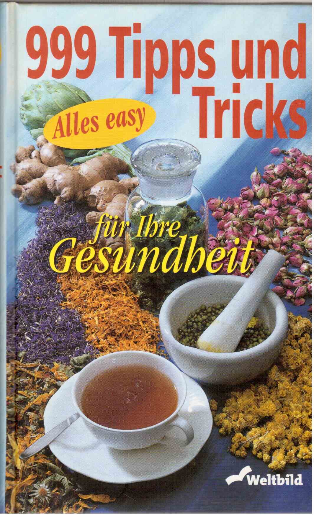 999 Tipps und Tricks für Ihre Gesundheit Health, Nutrition & Fitness