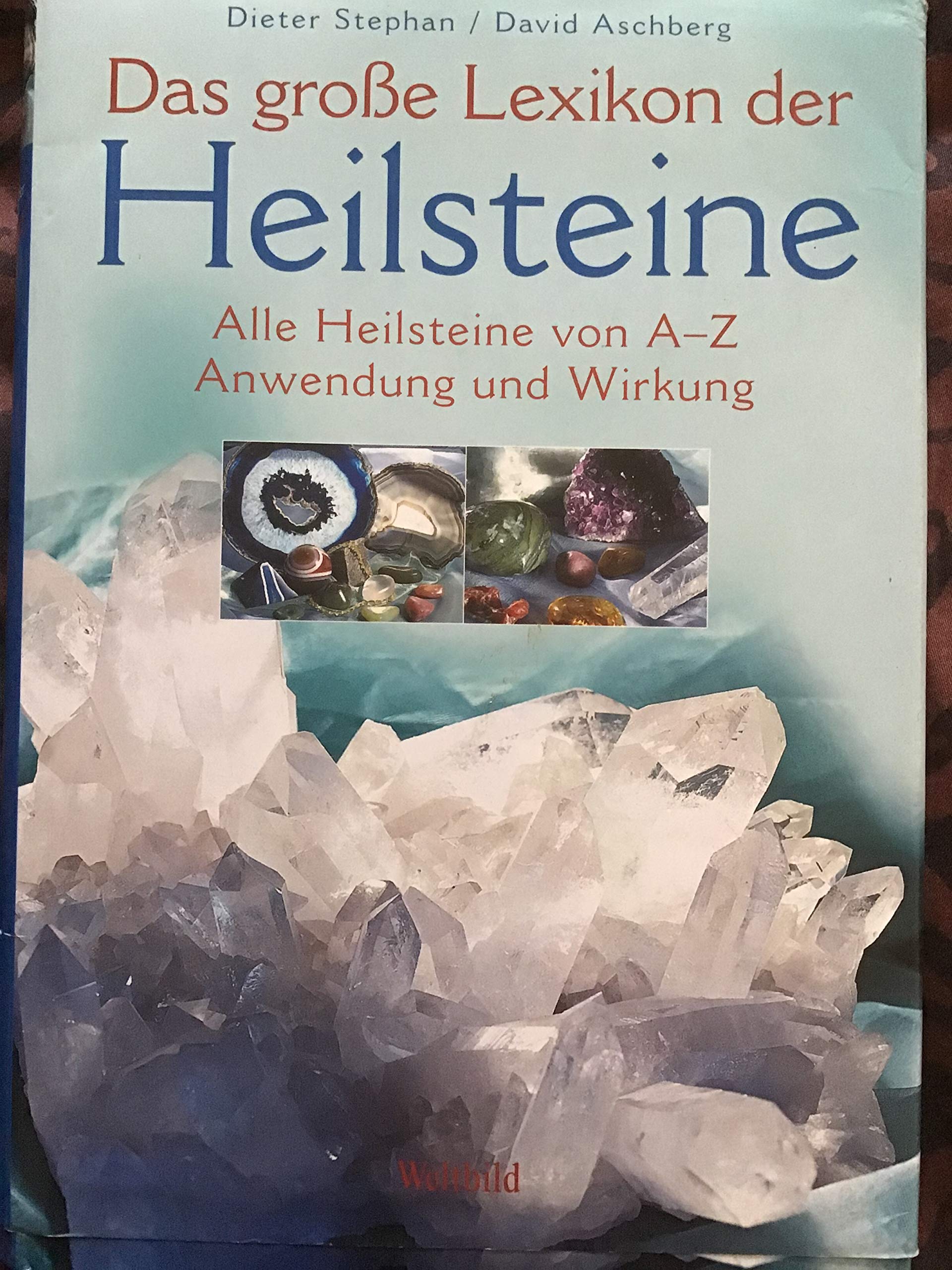Das große Lexikon der Heilsteine : alle Heilsteine von A-Z , Anwendung und Wirkung. Books