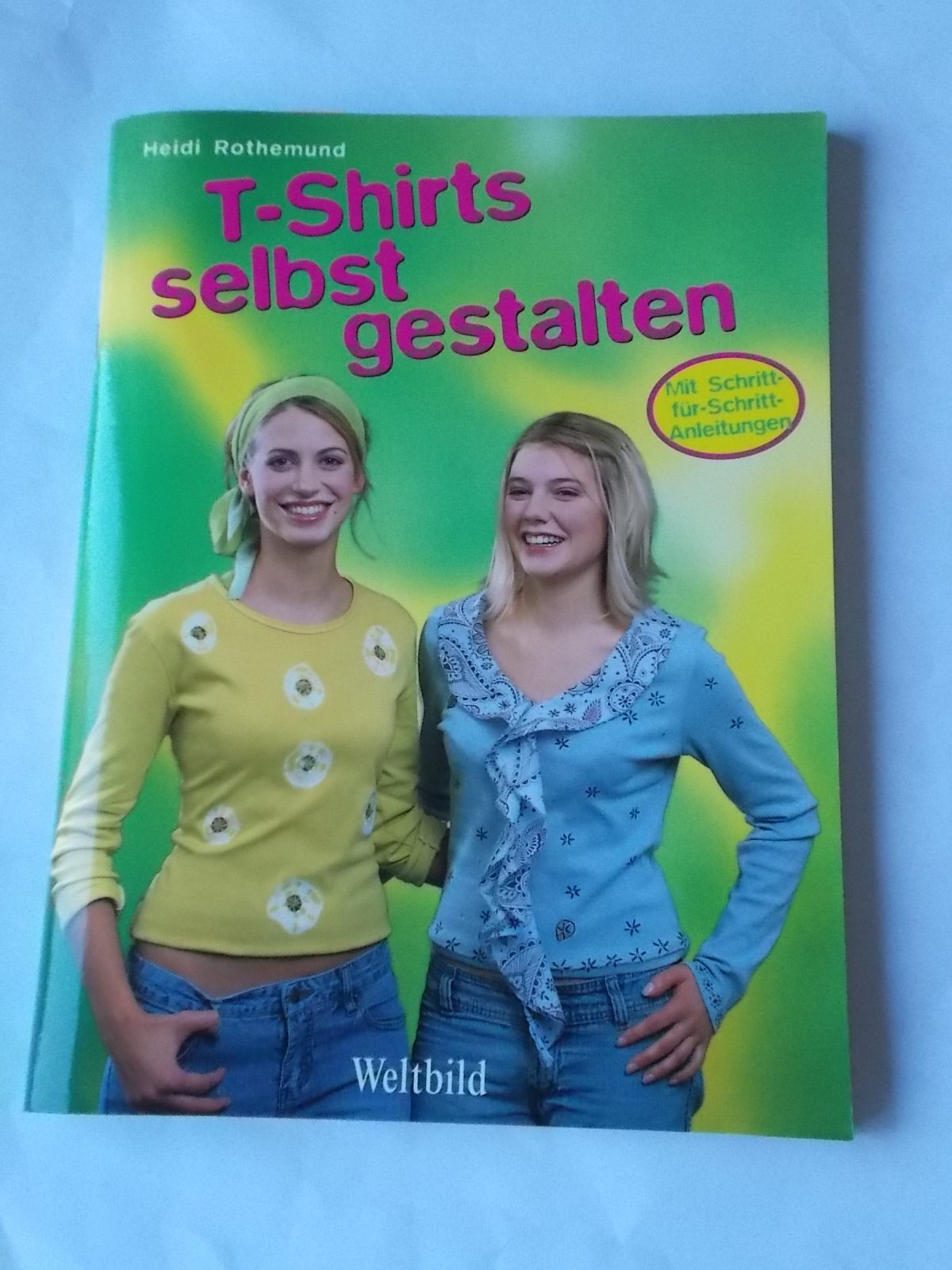 T-Shirts selbst gestalten: mit Schritt-für-Schritt-Anleitungen Books