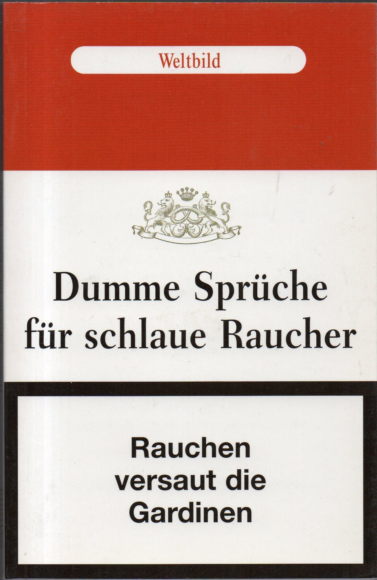 Dumme Sprüche für schlaue Raucher Books