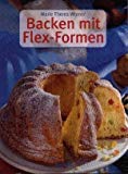 Backen mit Flex-Formen Leisure, Home & Garden Books