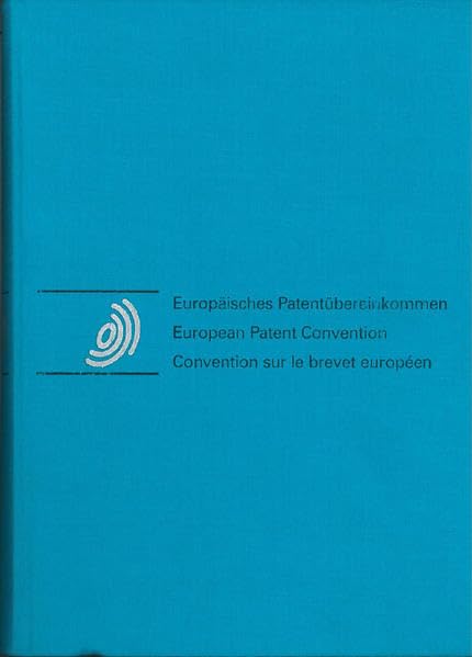 Europäisches Patentübereinkommen / European Patent Convention / Convention sur le brevet européen Law