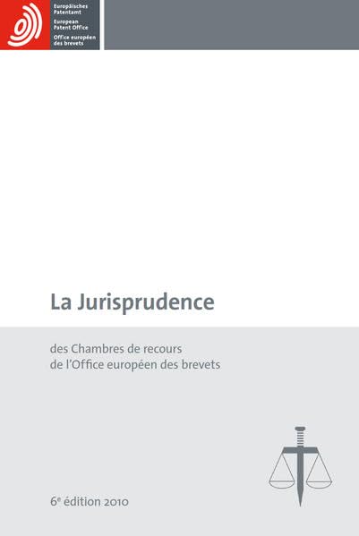 La Jurisprudence des Chambres de recours de l'Office européen des brevets Law