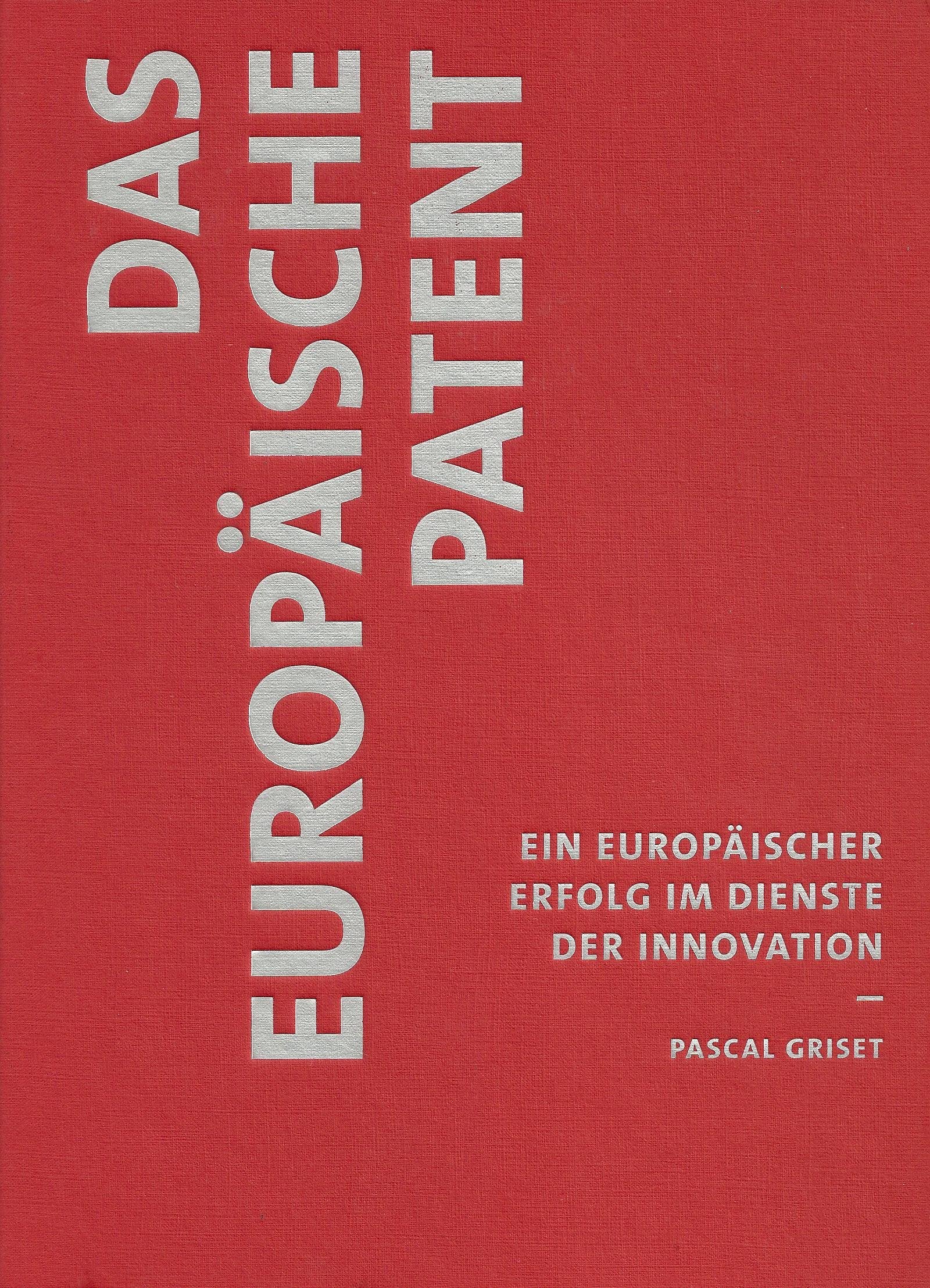 Das europäische Patent - ein europäischer Erfolg im Dienste der Innovation Law