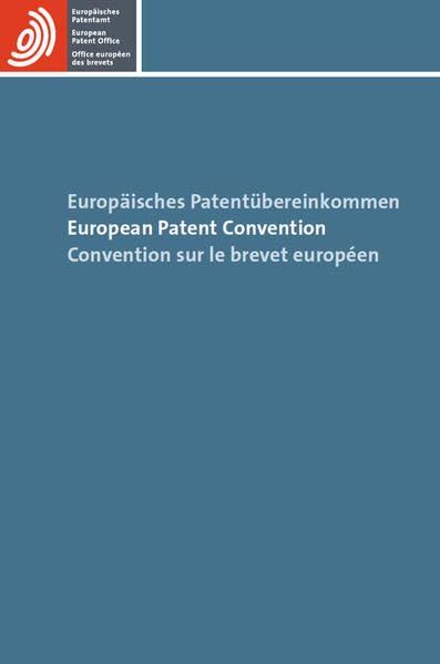 Europäisches Patentübereinkommen / European Patent Convention / Convention sur le brevet européen Law