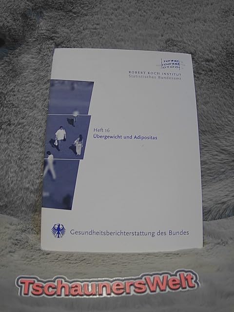 Gesundheitsberichterstattung des Bundes - Übergewicht und Adipositas (Gesundheitsberichterstattung für Deutschland) Medicine
