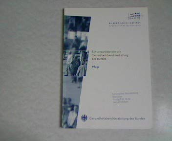 Schwerpunktbericht der Gesundheitsberichterstattung des Bundes - Pflege (Gesundheitsberichterstattung für Deutschland) Social Sciences