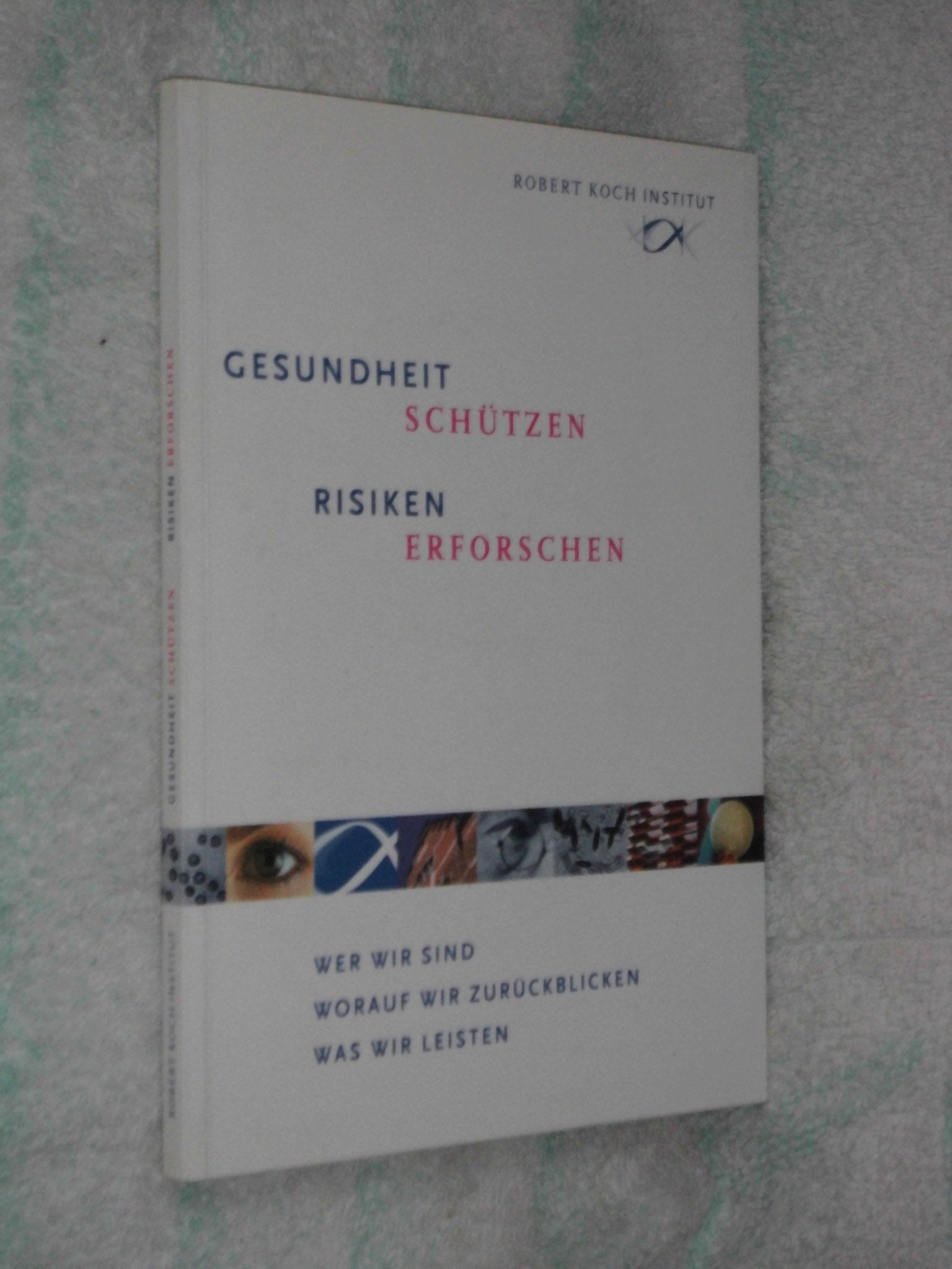 Gesundheit schützen / Risiken erforschen. Wer wir sind, worauf wir zurückblicken, Was wie leisten. Books