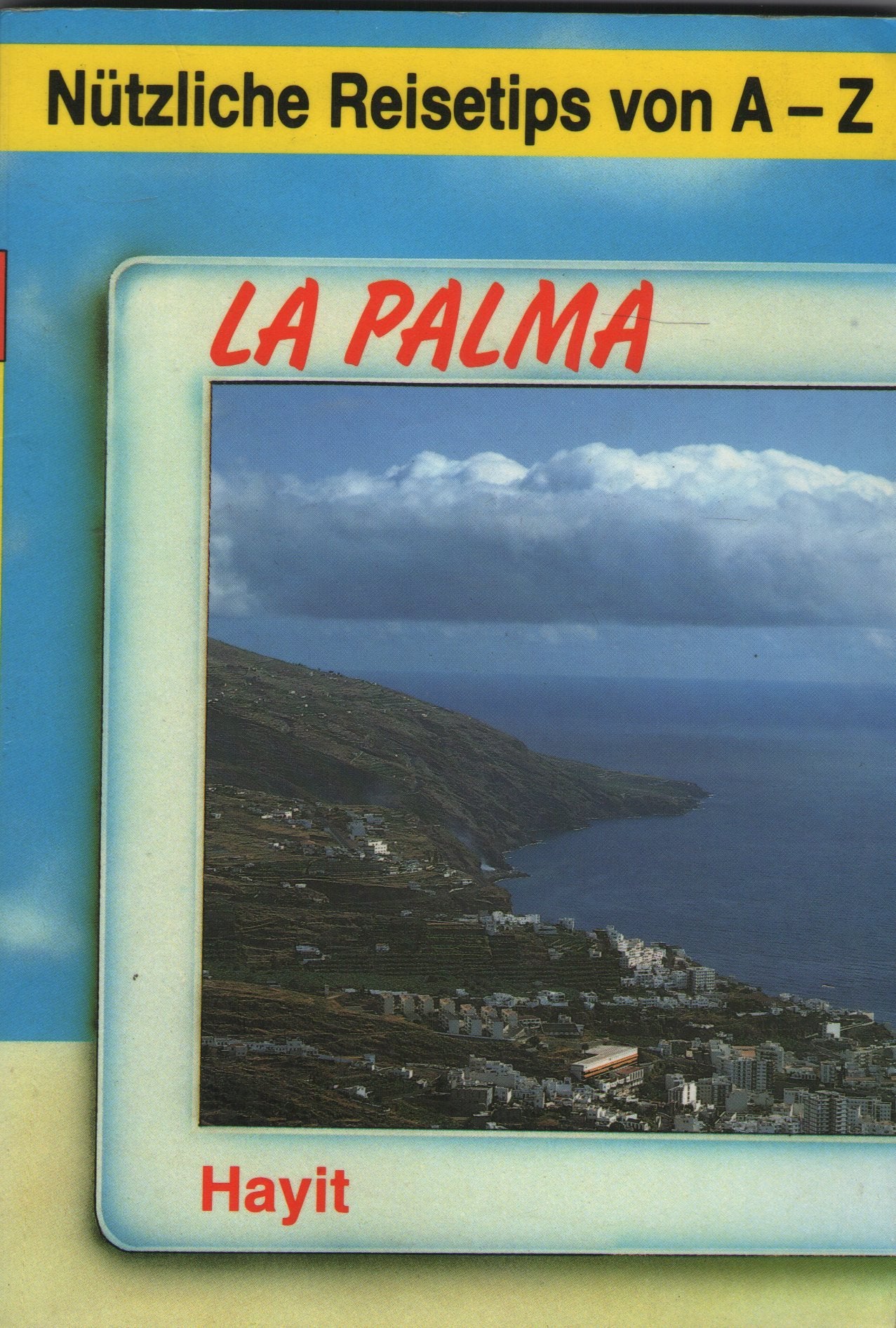 Nützliche Reisetips von A-Z, La Palma Books