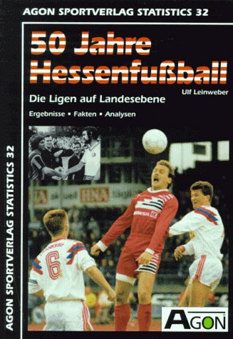 50 Jahre Hessenfussball. Die Ligen auf Landesebene book