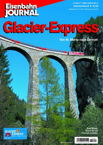 Glacier-Express - Von St. Moritz nach Zermatt - Eisenbahn-Journal Special 1-2000 book
