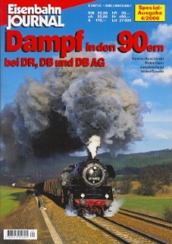 Eisenbahn Journal - Dampf in den 90ern (Specialausgaben des Eisenbahn-Journals) Books
