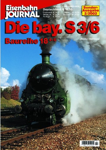 Die bay. S 3/6 - Baureihe 18.4-6 - Eisenbahn Journal Sonder-Ausgabe 2-2002 Books