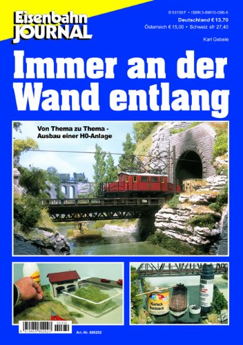 Immer an der Wand entlang - Von Thema zu Thema - Ausbau einer H0-Anlage - Eisenbahn Journal Anlagenbau & Planung 2-2002 (Modellbahn-Bibliothek des Eisenbahn-Journals: Anlagenbau) Books
