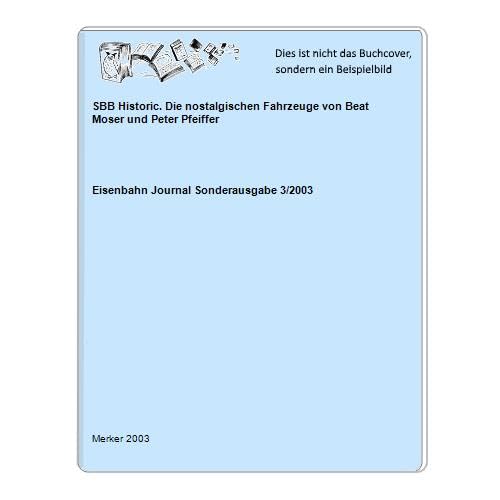 SBB Historic: Die nostalgischen Fahrzeuge (Sonderausgaben des Eisenbahn-Journals) Books