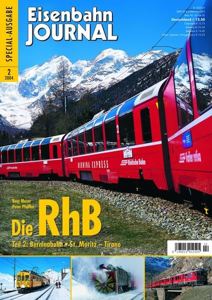 Die RhB - Teil 2: Berninabahn St. Moritz - Tirano - Eisenbahn Journal Special 2-2004: Berninabahn St. Moritz-Tirano Eisenbahn-Journal Special 4/2004 (Specialausgaben des Eisenbahn-Journals) Leisure, Home & Garden