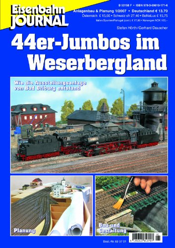 44er-Jumbos im Weserbergland - Wie die Ausstellungsanlage von Bad Driburg entstand - Eisenbahn Journal Anlagenbau & Planung 1-2007 Leisure, Home & Garden