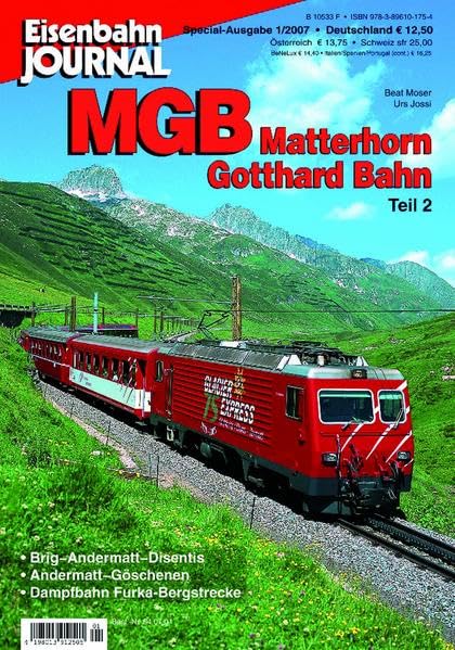 MGB - Matterhorn Gotthard Bahn - Teil 2 - Eisenbahn Journal Special 1-2007: Brig-Andermatt-Disentis, Schöllenenbahn und Dampfbahn Furka-Bergstrecke Eisenbahn Journal Special 1/2007 Leisure, Home & Garden