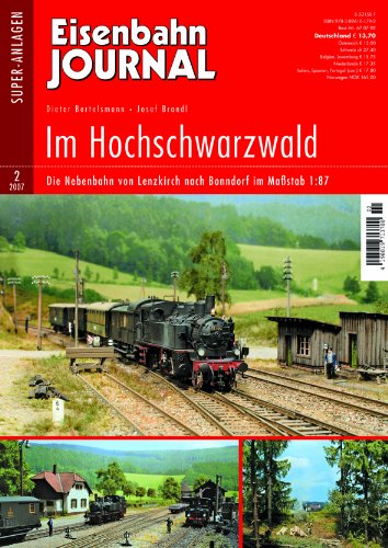 Im Hochschwarzwald - Die Nebenbahn von Lenzkirch nach Bonndorf im Maßstab 1:87 - Eisenbahn Journal Super-Anlagen 2-2007 Leisure, Home & Garden