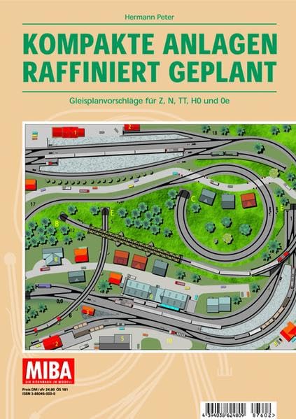 Kompakte Anlagen raffiniert geplant - Gleisplanvorschläge für Z, N, TT, H0 und 0e - MIBA Planungshilfen Leisure, Home & Garden