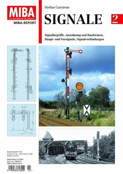 MIBA-Report :Signale 2 - Signalbegriffe, Anordnung und Bauformen, Haupt- und Vorsignale, Signalverbindungen Leisure, Home & Garden