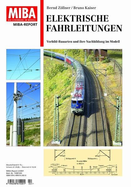 Elektrische Fahrleitungen - Vorbild-Bauarten und ihre Nachbildung im Modell - MIBA Report Fiction