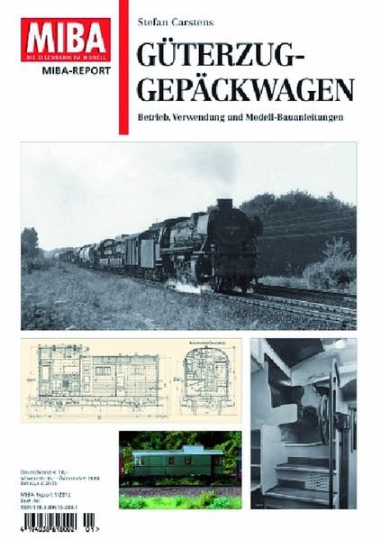 Güterzug-Gepäckwagen - Betrieb, Verwendung und Modell-Bauanleitungen - MIBA Report: Betrieb, Verwendung und Modellbauanleitung MIBA-Report 1/2012 Leisure, Home & Garden