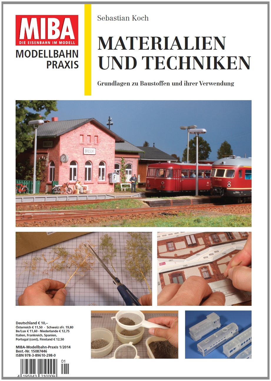 Materialien und Techniken - Grundlagen zu Baustoffen und ihrer Verwendung - MIBA Modellbahn Praxis: Grundlagen zu Baustoffen und ihrer Verwendung MIBA Modellbahn-Praxis 1/2014 Leisure, Home & Garden