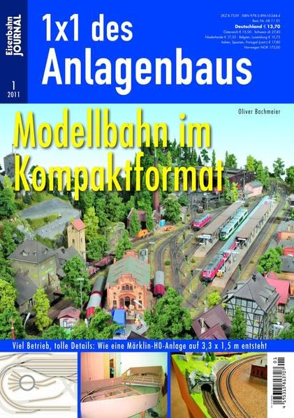 Modellbahn im Kompaktformat - Viel Betrieb, tolle Details: Wie eine Märklin-H0-Anlage auf 3,3 x 1,5 m entsteht - Eisenbahn Journal 1 x 1 des Anlagenbaus 1-2011 Leisure, Home & Garden