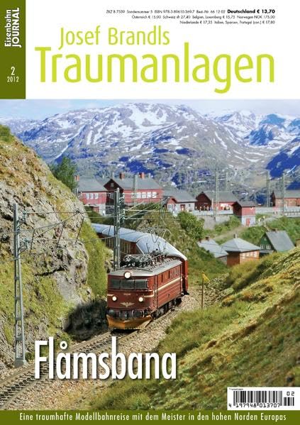 Flamsbana - Eine traumhafte Modellbahnreise in den hohen Norden Europas - Eisenbahn Journal Josef Brandls Traumanlagen 2-2012: Eine traumhafte ... ... Journal Josef Brandls Traumanlagen 2/2012 Leisure, Home & Garden