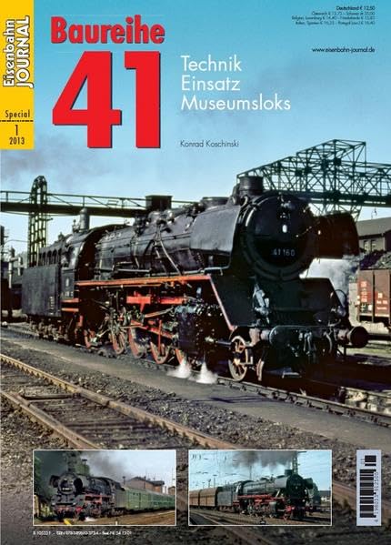Baureihe 41 - Technik, Einsatz, Museumsloks - Eisenbahn Journal Special 1-2013: Technik, Einsatz, Museumsloks Eisenbahn-Journal Specialausgabe 1/2013 Leisure, Home & Garden