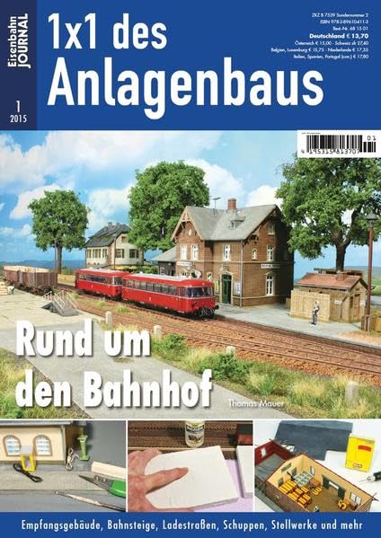 Rund um den Bahnhof: Empfangsgebäude, Bahnsteige, Ladestraßen, Schuppen, Stellwerke und mehr Eisenbahn-Journal 1x1 des Anlagenbaus 1/2015 book
