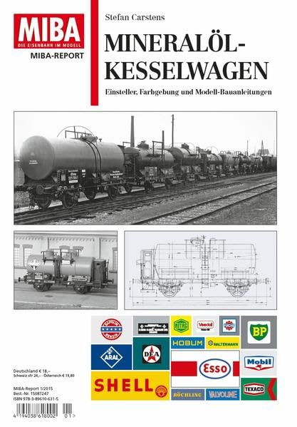 Mineralöl-Kesselwagen - Einsteller, Farbgebung und Modell-Bauanleitungen - MIBA Report: Einsteller, Farbgebung und Modell-Bauanleitungen MIBA-Report 1/2015 Leisure, Home & Garden
