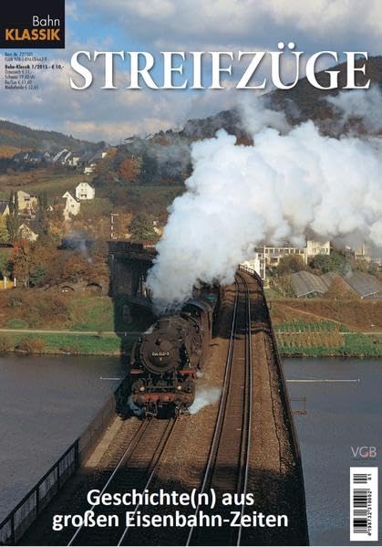 Bahn-Klassik 2 - Streifzüge - Geschichte(n) aus der großen Eisenbahn-Zeit: Geschichte(n) aus der großen Eisenbahn-Zeit Bahn Klassik 1/2015 Leisure, Home & Garden