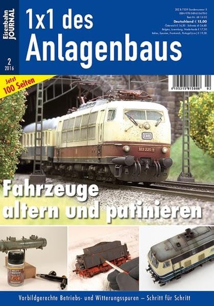 Fahrzeuge altern und patinieren - Vorbildgerechte Betriebs- und Witterungsspuren Schritt für Schritt - Eisenbahn Journal - 1 x 1 des Anlagenbaus ... ... für Schritt 1x1 des Anlagenbaus 2/2016 Leisure, Home & Garden
