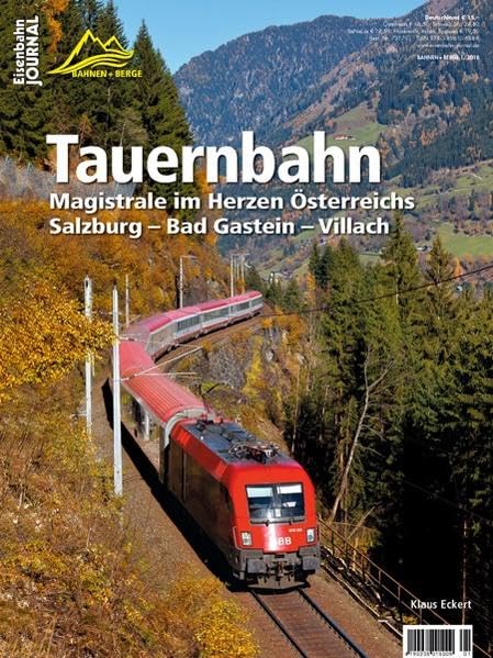 Tauernbahn. Magistrale im Herzen Österreichs Salzburg–Bad Gastein–Villach Leisure, Home & Garden